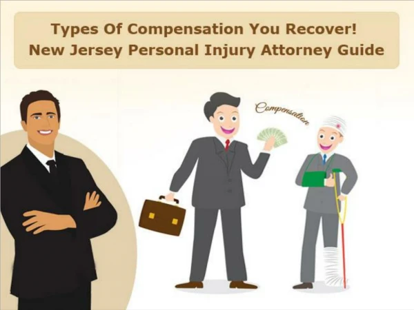 Types Of Compensation You Recover! New Jersey Personal Injury Attorney Guide