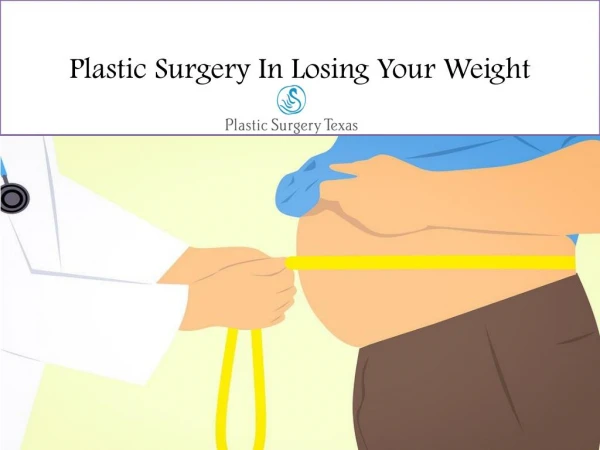 Plastic Surgery In Losing Your Weight