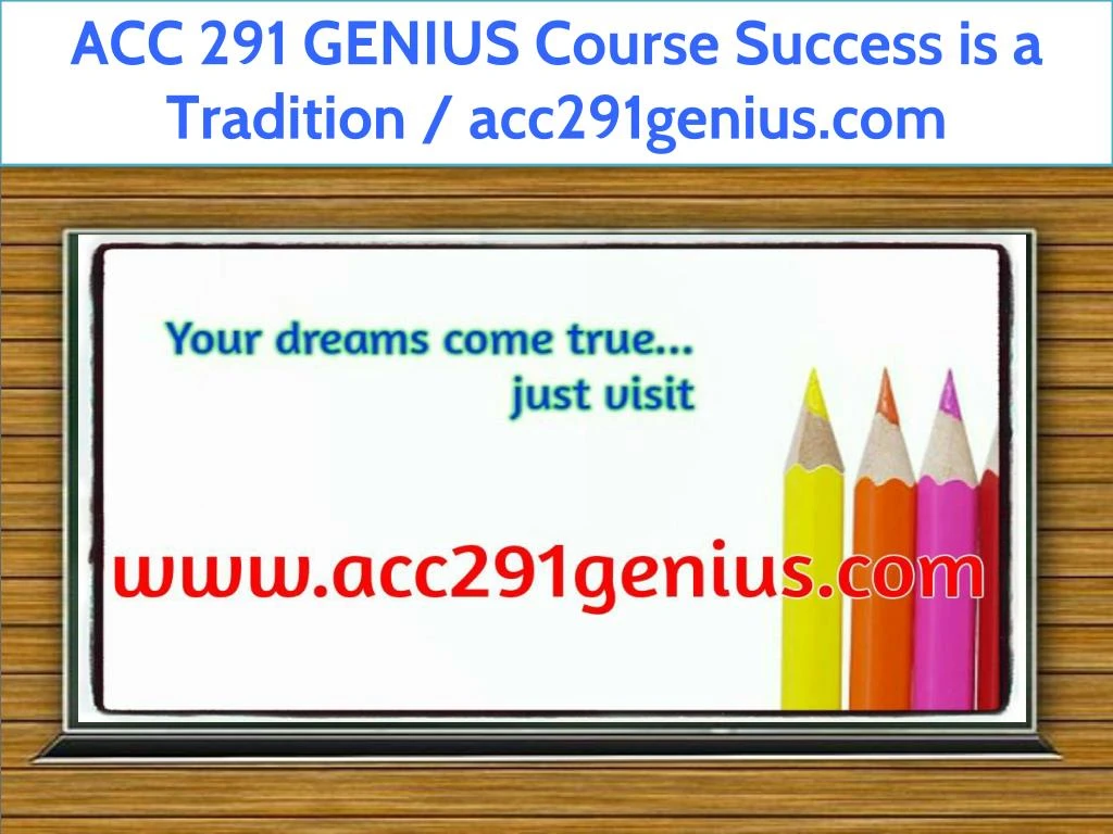 acc 291 genius course success is a tradition