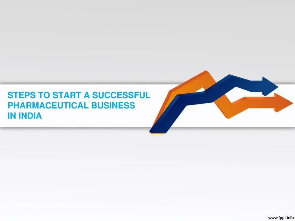 steps to start a successful pharmaceutical business in india