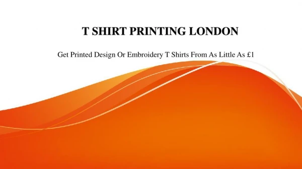 T Shirt Printing London - Order Plain, Printed & Embroidery T Shirts