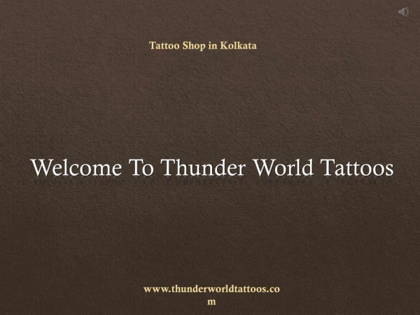 Tattoo Shop Based in Kolkata - Thunder World Tattoos