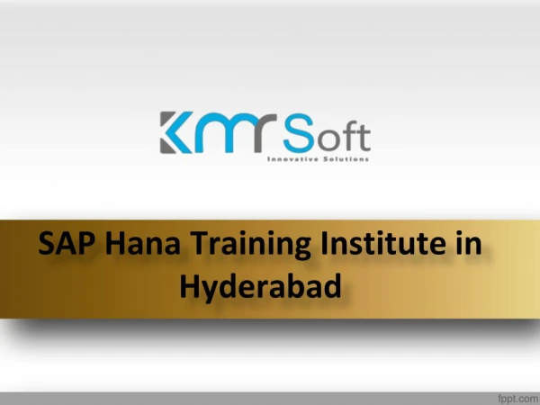 SAP Hana Training In Hyderabad, SAP Hana Online Training In Hyderabad – KMRsoft