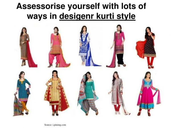 Assessorise yourself with lots of ways in desigenr kurti style