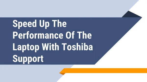 Speed Up The Performance Of The Laptop With Toshiba Support