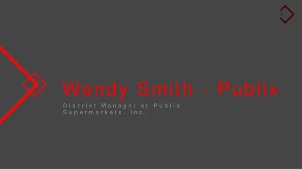 Wendy Smith (Publix) - District Manager From Florida
