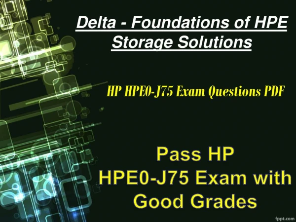 Download Latest Dumps for HPE0-J75 Exam | 100% Passing Guarantee with New and Official HPE0-J75 Exam Questions Answers