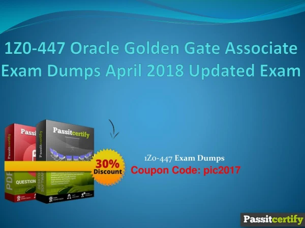 1Z0-447 Oracle Golden Gate Associate Exam Dumps April 2018 Updated Exam