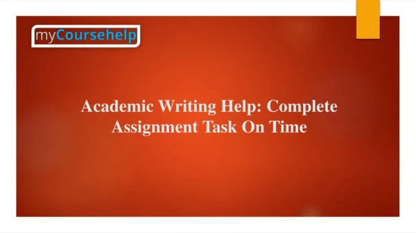 Academic Writing Help: Complete Assignment Task