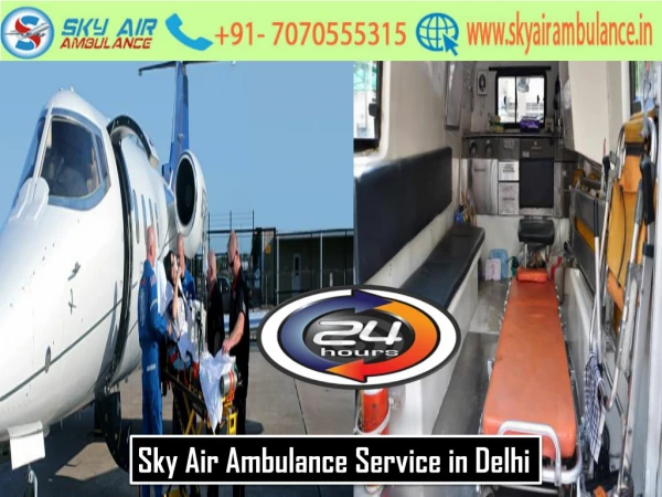 Get Sky Air Ambulance Service with Paramedical Staffs in Delhi