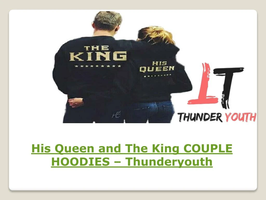 his queen and the king couple hoodies thunderyouth