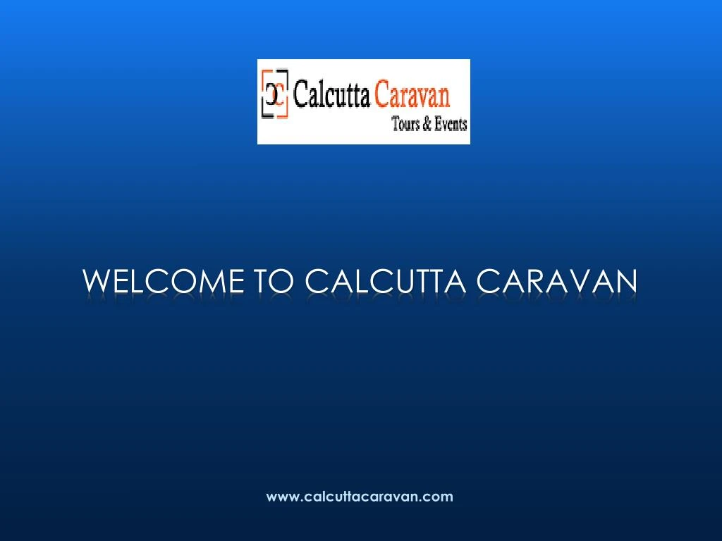 welcome to calcutta caravan