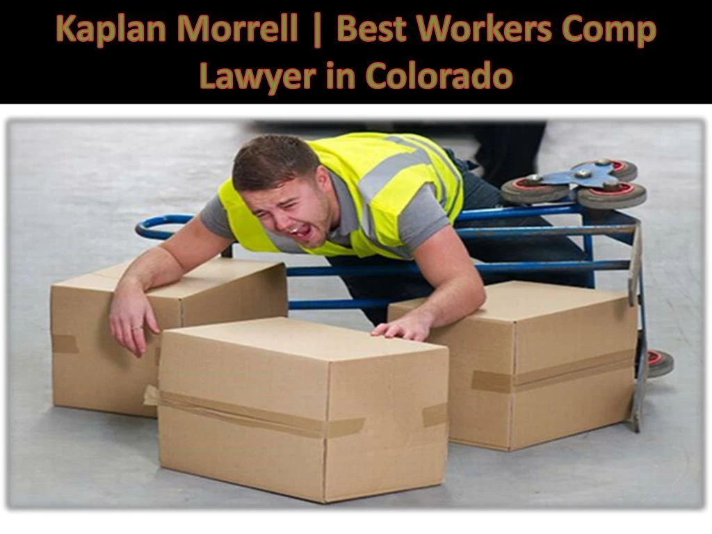 kaplan morrell best workers comp lawyer