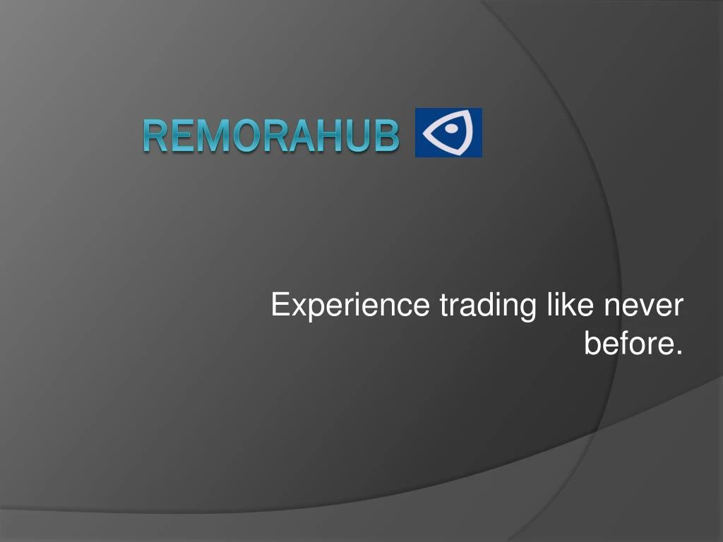 experience trading like never before