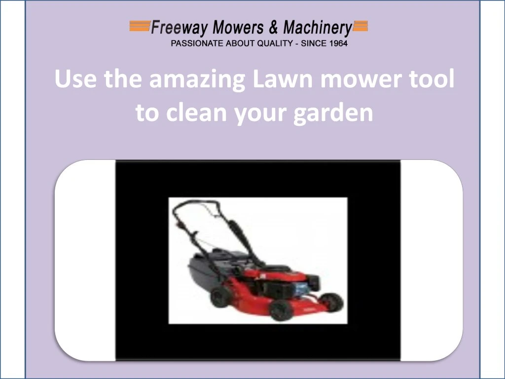 use the amazing lawn mower tool to clean your