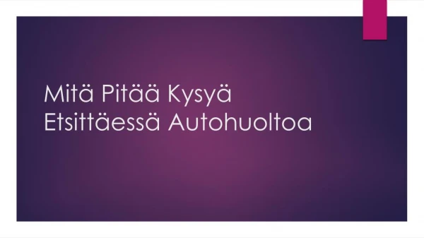 mit pit kysy etsitt ess autohuoltoa