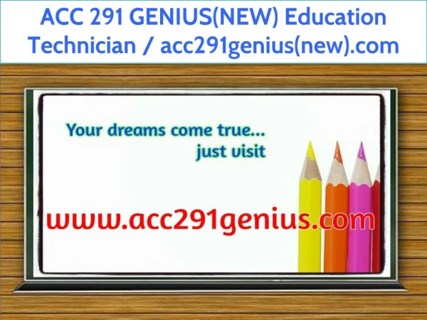ACC 291 GENIUS(NEW) Education Technician / acc291genius(new).com