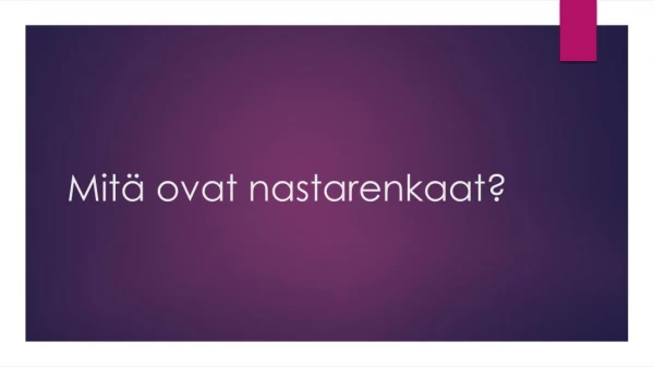 MitÃ¤ ovat nastarenkaat?