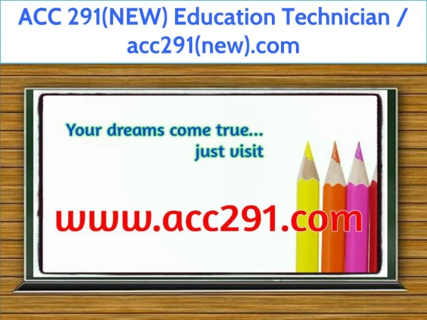 ACC 291(NEW) Education Technician / acc291(new).com