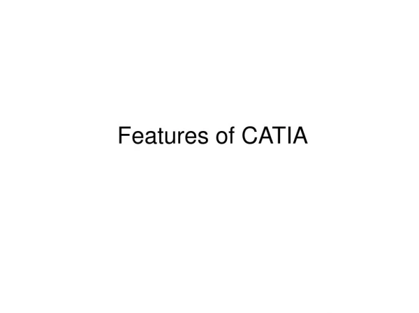 Features of catia