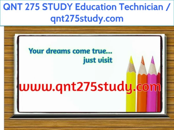 QNT 275 STUDY Education Technician / qnt275study.com