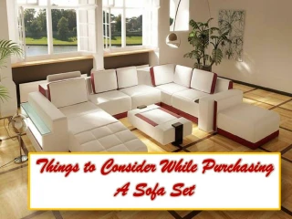 Things to Consider While Purchasing A Sofa Set - slide 1
