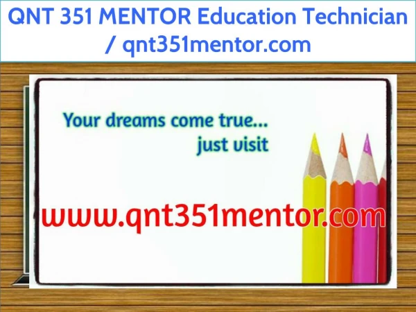 QNT 351 MENTOR Education Technician / qnt351mentor.com
