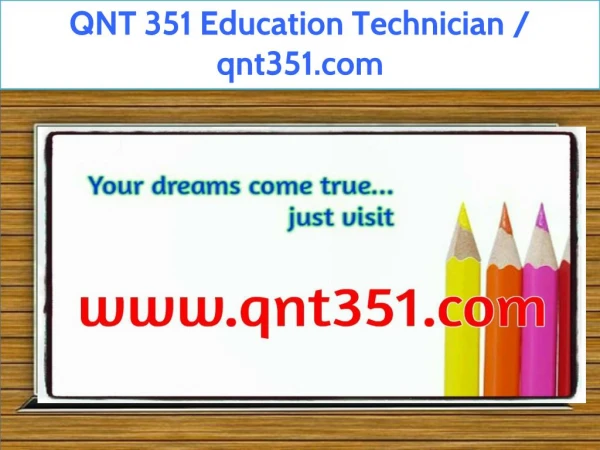 QNT 351 Education Technician / qnt351.com