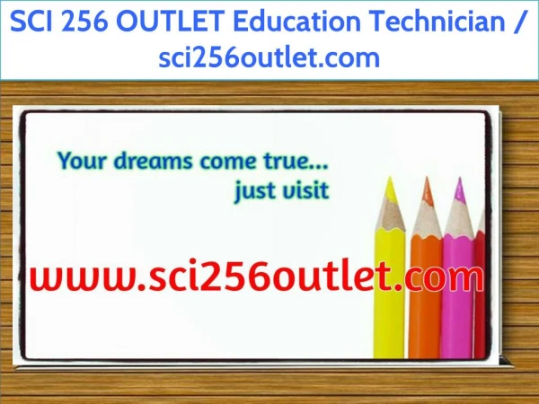 SCI 256 OUTLET Education Technician / sci256outlet.com