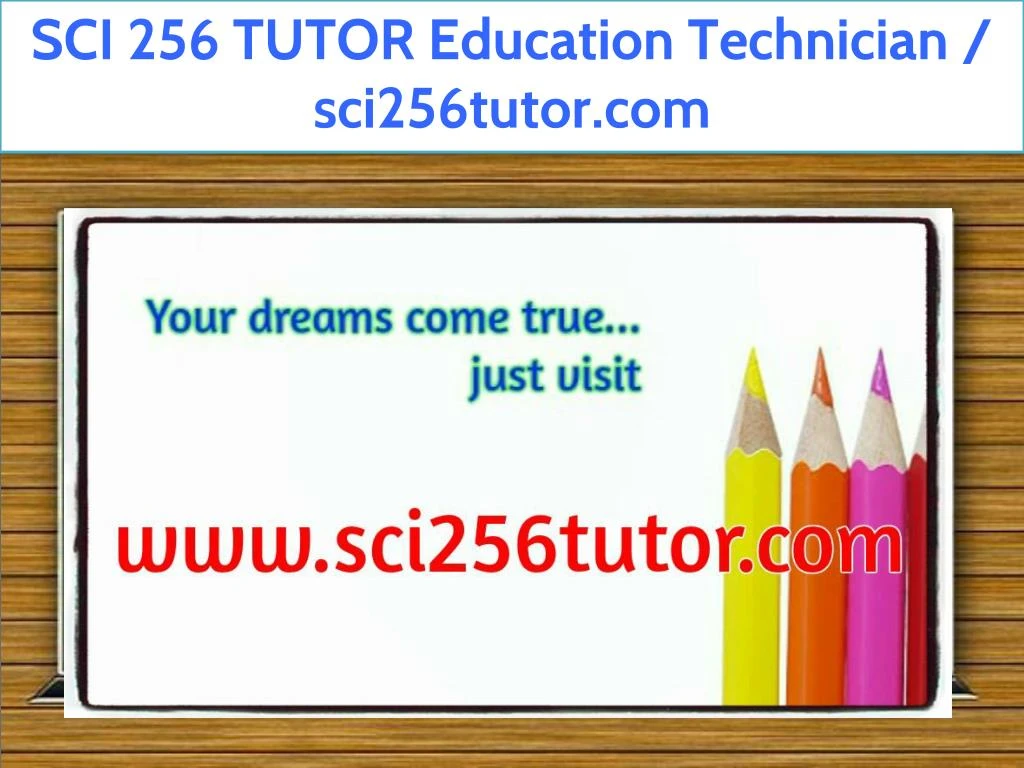 sci 256 tutor education technician sci256tutor com