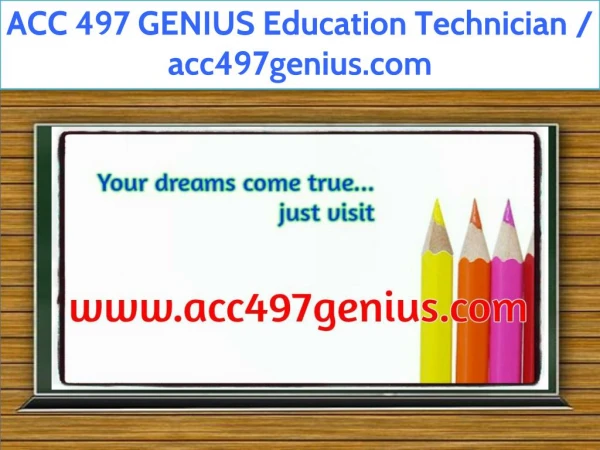 ACC 497 GENIUS Education Technician / acc497genius.com