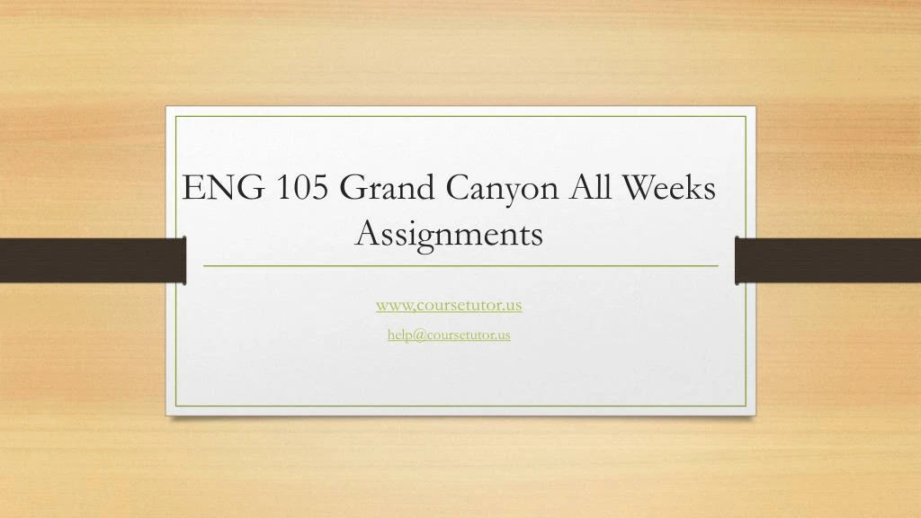 eng 105 grand canyon all weeks assignments