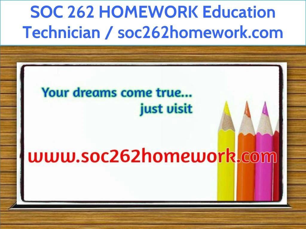 soc 262 homework education technician