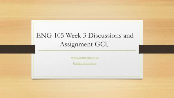 ENG 105 Week 3 Discussions and Assignment GCU