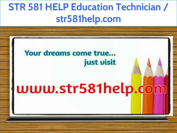 STR 581 HELP Education Technician / str581help.com