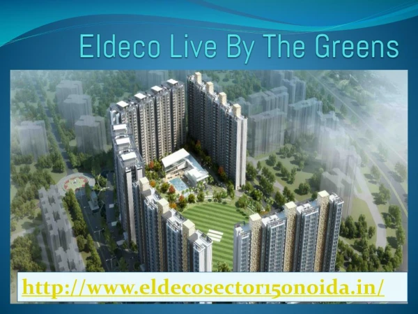 Eldeco Live by the Greens | Sector 150 Noida | Phase 1