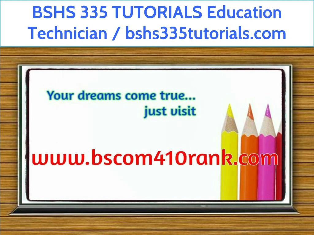 bshs 335 tutorials education technician