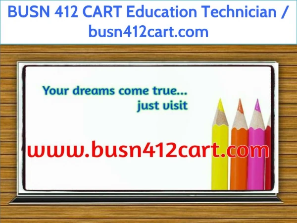 BUSN 412 CART Education Technician / busn412cart.com