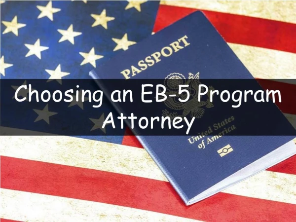 Choosing an EB-5 Program Attorney
