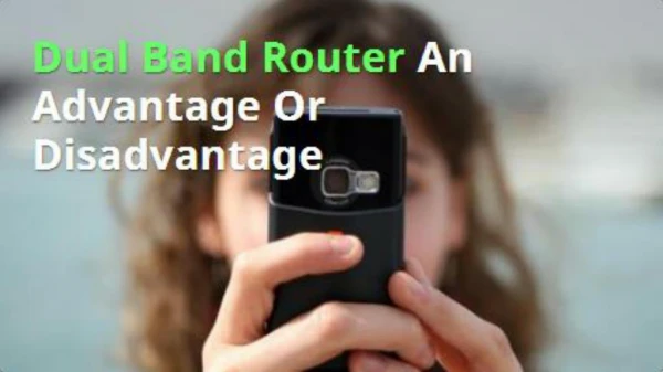 Dual Band Router â€“ The Wireless Standard Built For Maximum Speed