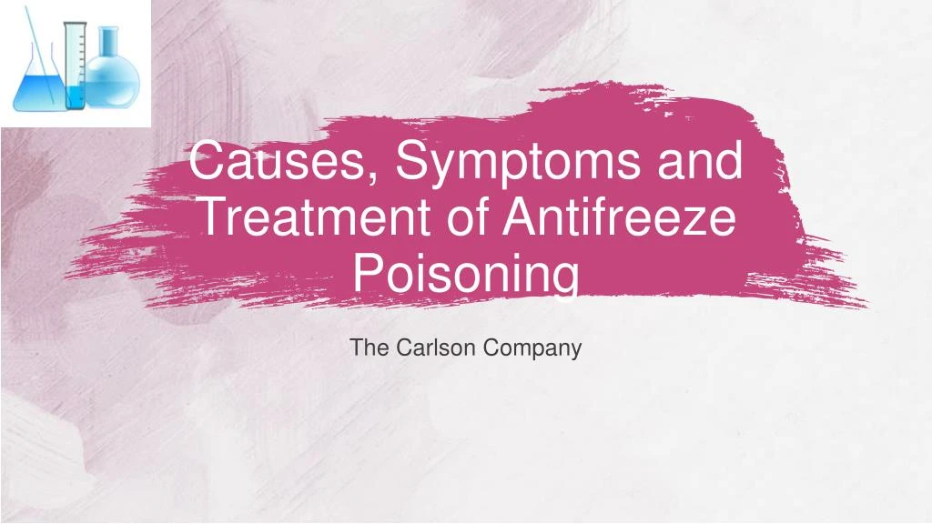 causes symptoms and treatment of antifreeze poisoning