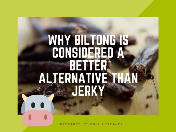 Why Biltong Is Considered A Better Alternative Than Jerky