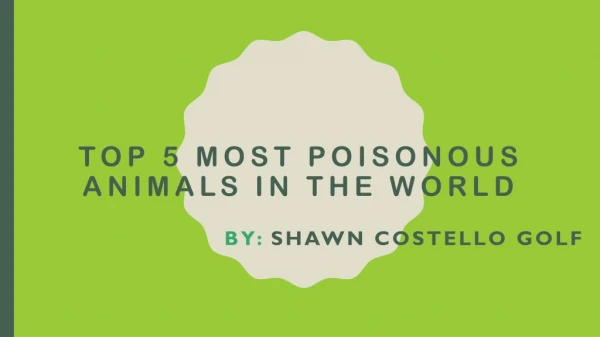 Most Poisonous Animal in World by Shawn Costello Golf