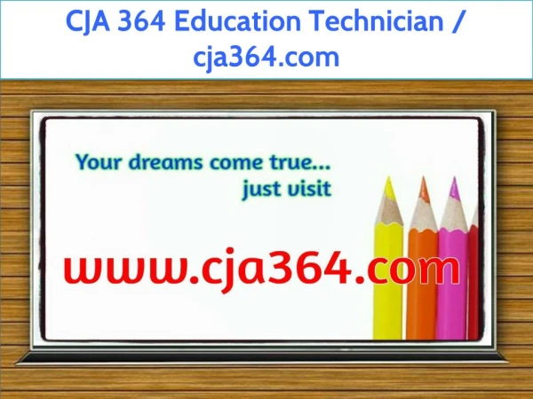 CJA 364 Education Technician / cja364.com
