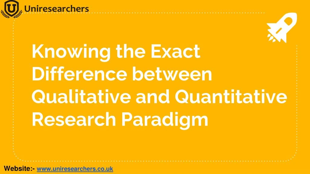 knowing the exact difference between qualitative and quantitative research paradigm