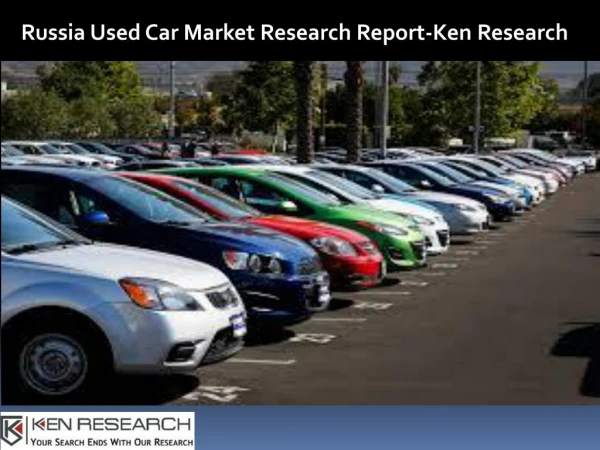 Used car Industry Revenue Russia, Used Car Market Trends-Ken Research