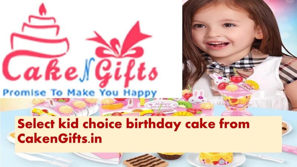 select kid choice birthday cake from cakengifts in