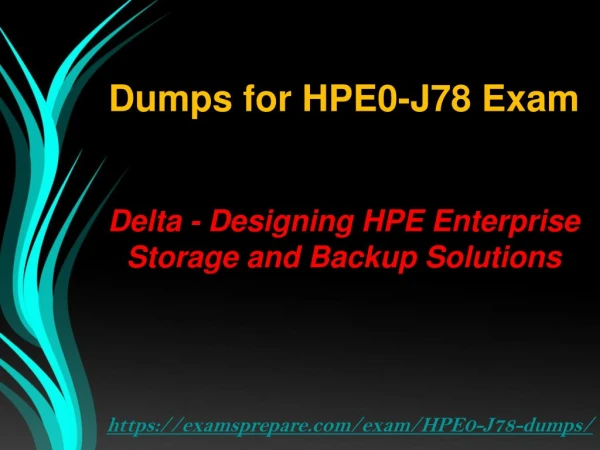 Get Actual and Real [2018] HPE0-J78 Exam Dumps PDF | Pass HP HPE0-J78 Exam in First Attempt with New and official HPE0-J