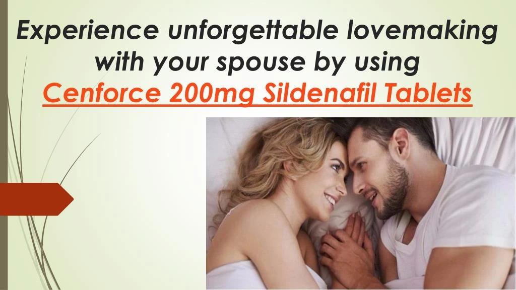 experience unforgettable lovemaking with your spouse by using cenforce 200mg sildenafil tablets