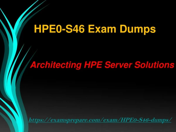 100% Guaranteed HPE0-S46 Exam Dumps PDF | Prepare and Pass HP HPE0-S46 Exam Easily